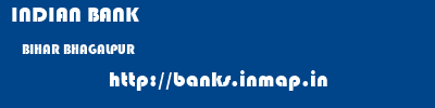 INDIAN BANK  BIHAR BHAGALPUR    banks information 